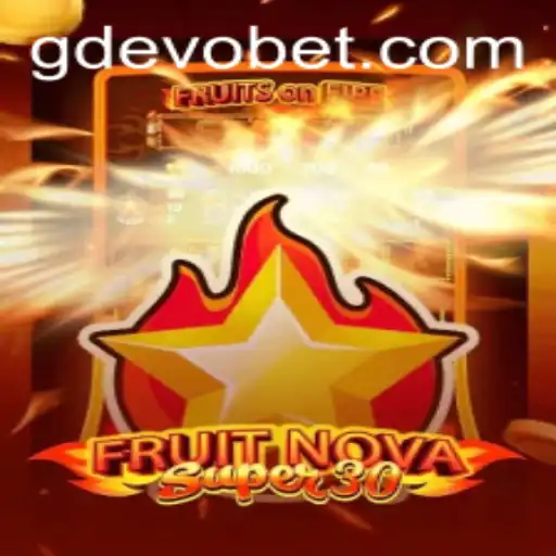 Discover the Exciting World of FruitrNovaSupe30 and the GDEVO Phenomenon